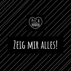 Zeig mir alles!