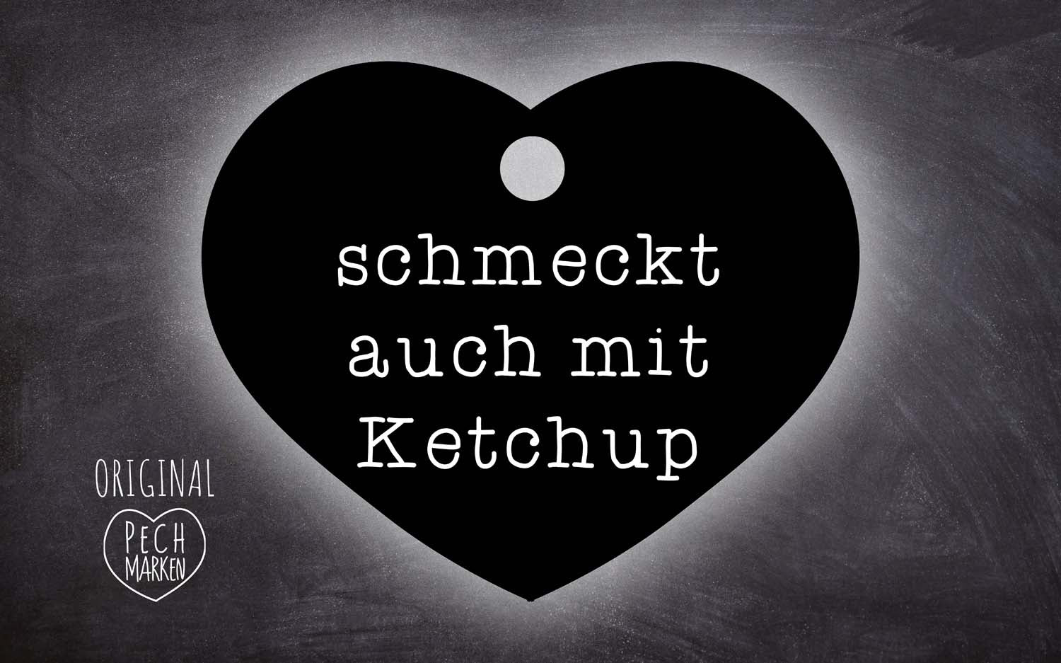 Pechmarke "Schmeckt auch mit Ketchup"